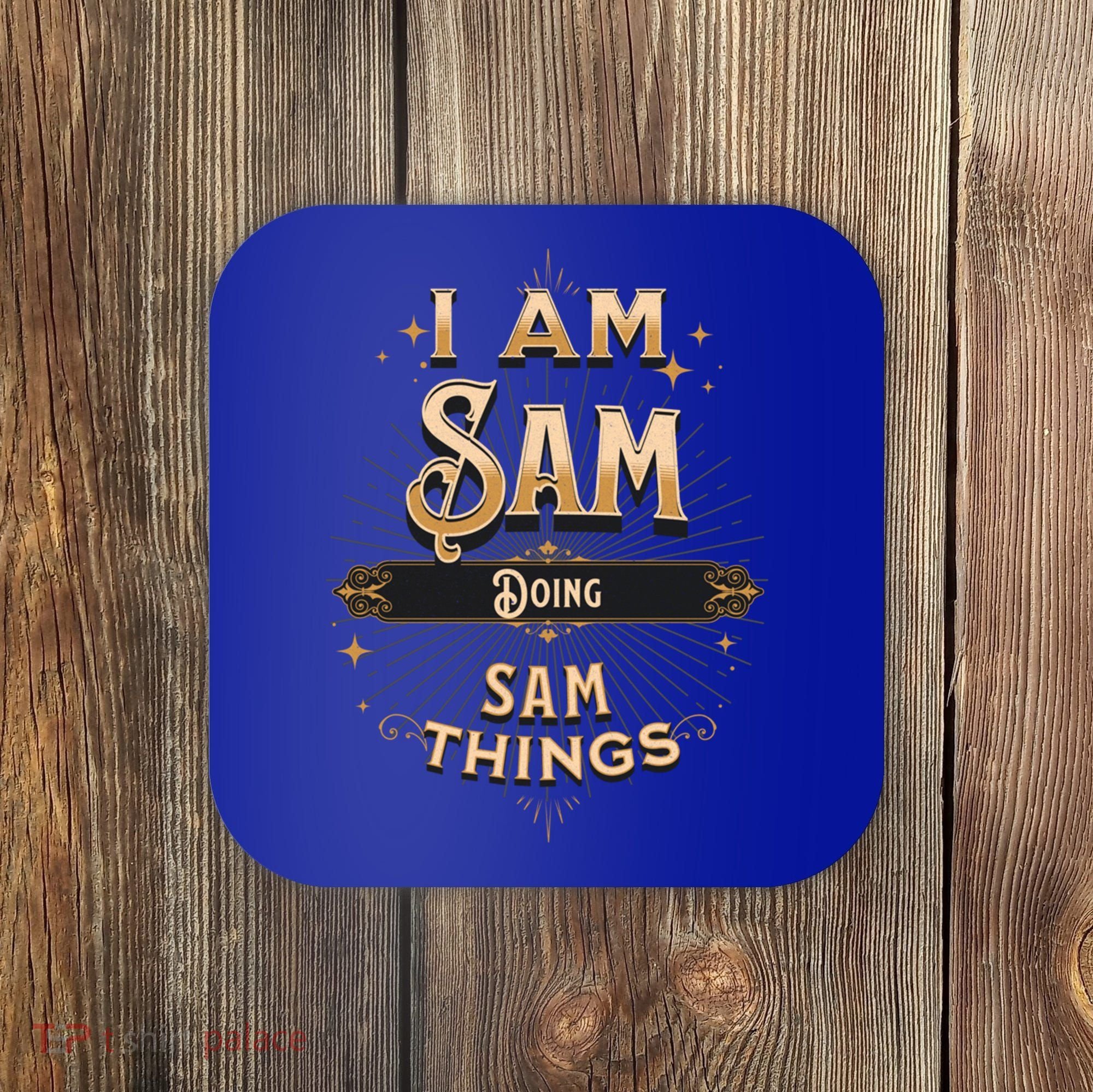 I Am Sam Doing Sam Things Funny Celebration Cool Gift Coaster