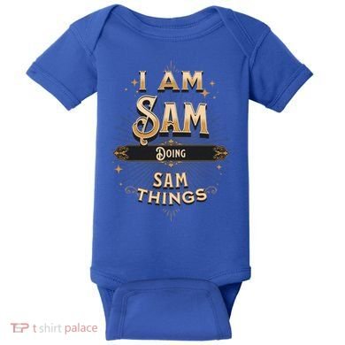 I Am Sam Doing Sam Things Funny Celebration Cool Gift Baby Bodysuit