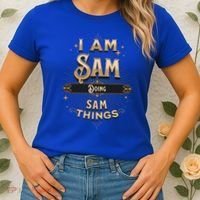 I Am Sam Doing Sam Things Funny Celebration Cool Gift Women's T-Shirt thumb 2