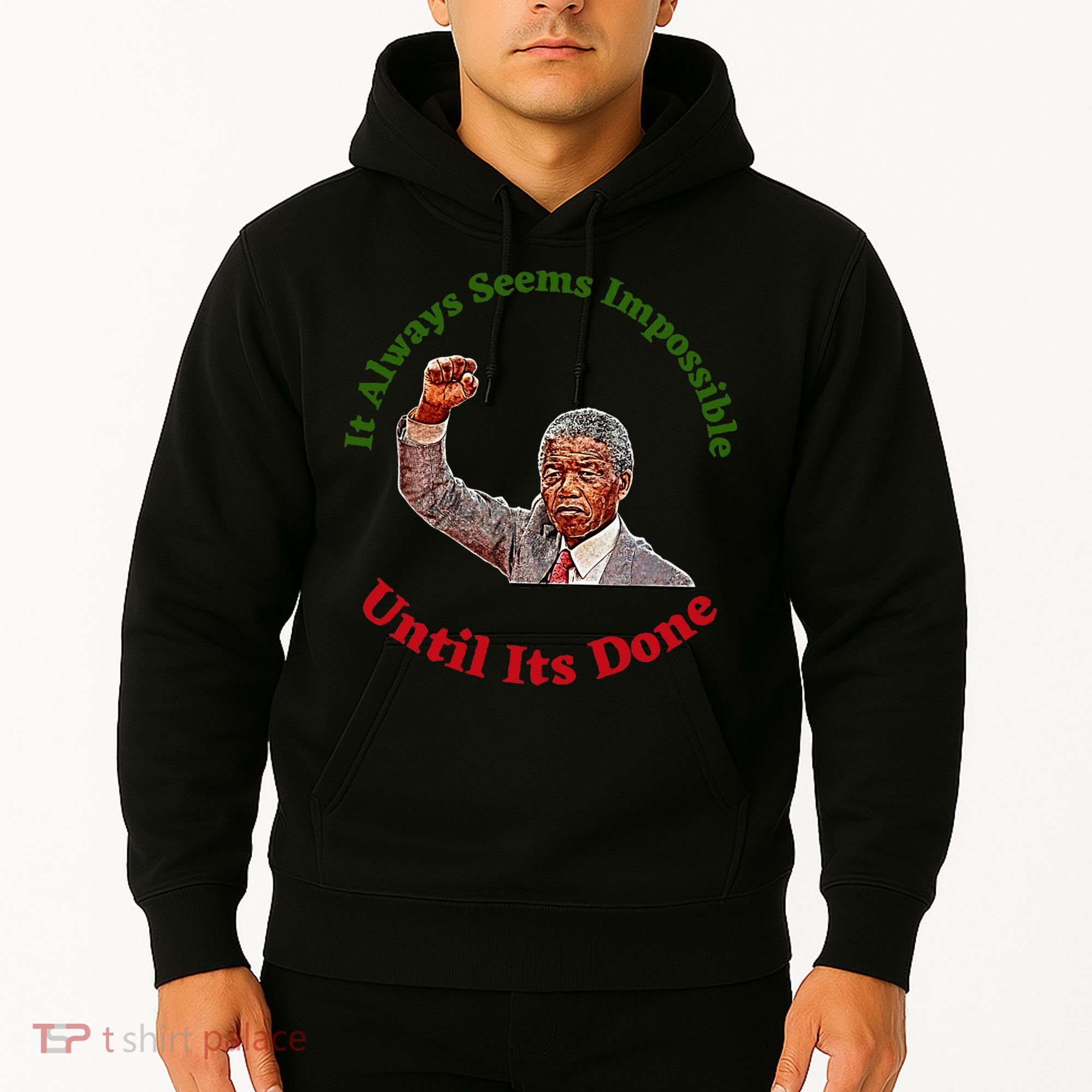 It Always Seems Impossible Until Its Done Nelson Mandela Day Hoodie