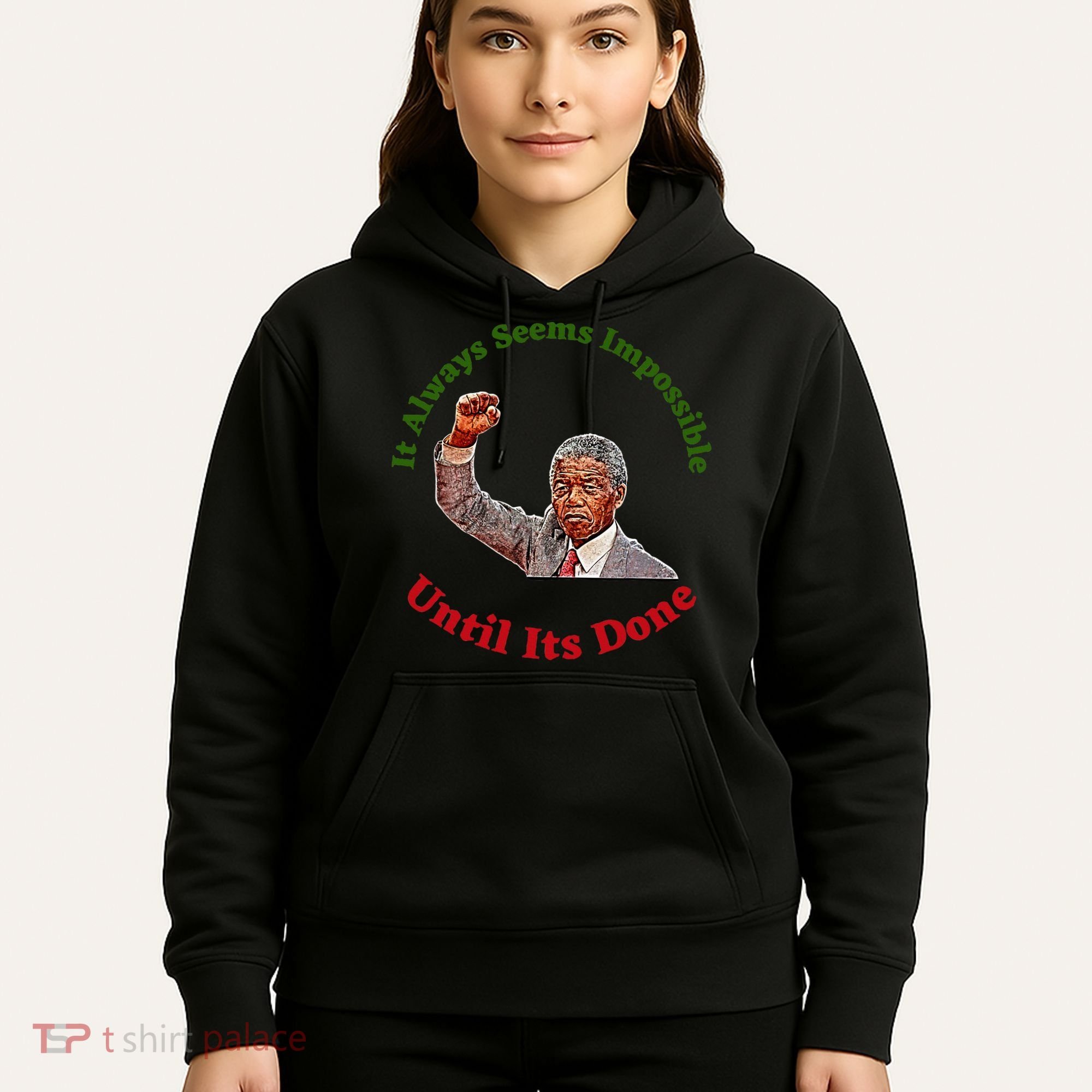 It Always Seems Impossible Until Its Done Nelson Mandela Day Hoodie