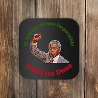 It Always Seems Impossible Until Its Done Nelson Mandela Day Coaster thumb 0