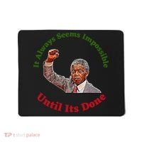 It Always Seems Impossible Until Its Done Nelson Mandela Day Mousepad thumb 0