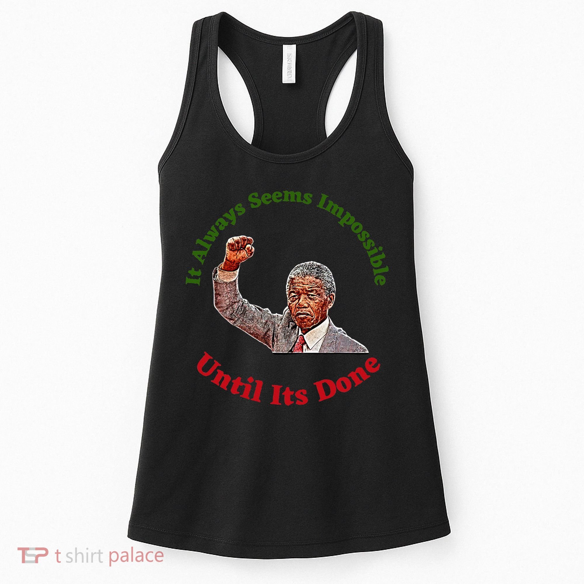 It Always Seems Impossible Until Its Done Nelson Mandela Day Women's Tank Top