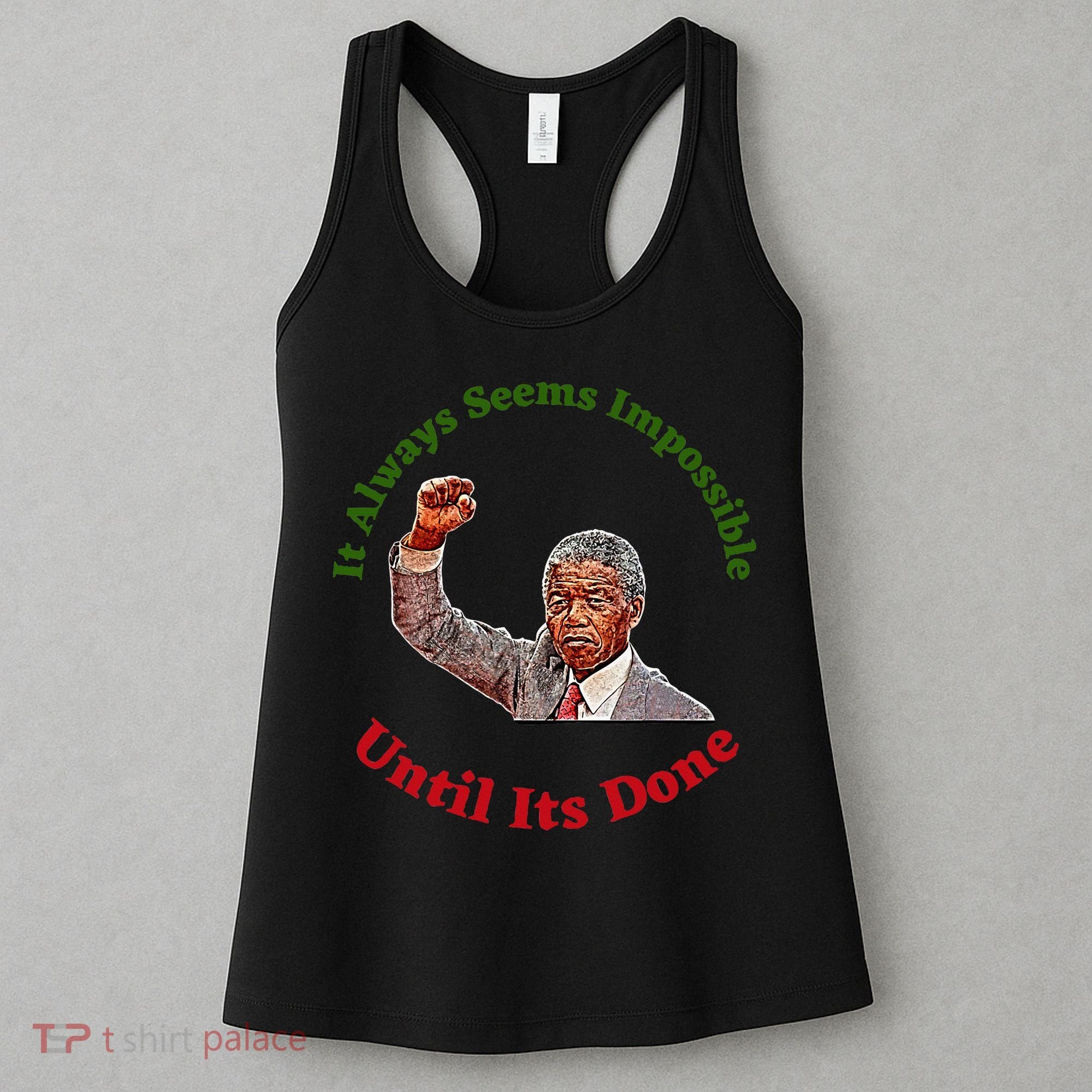 It Always Seems Impossible Until Its Done Nelson Mandela Day Women's Tank Top