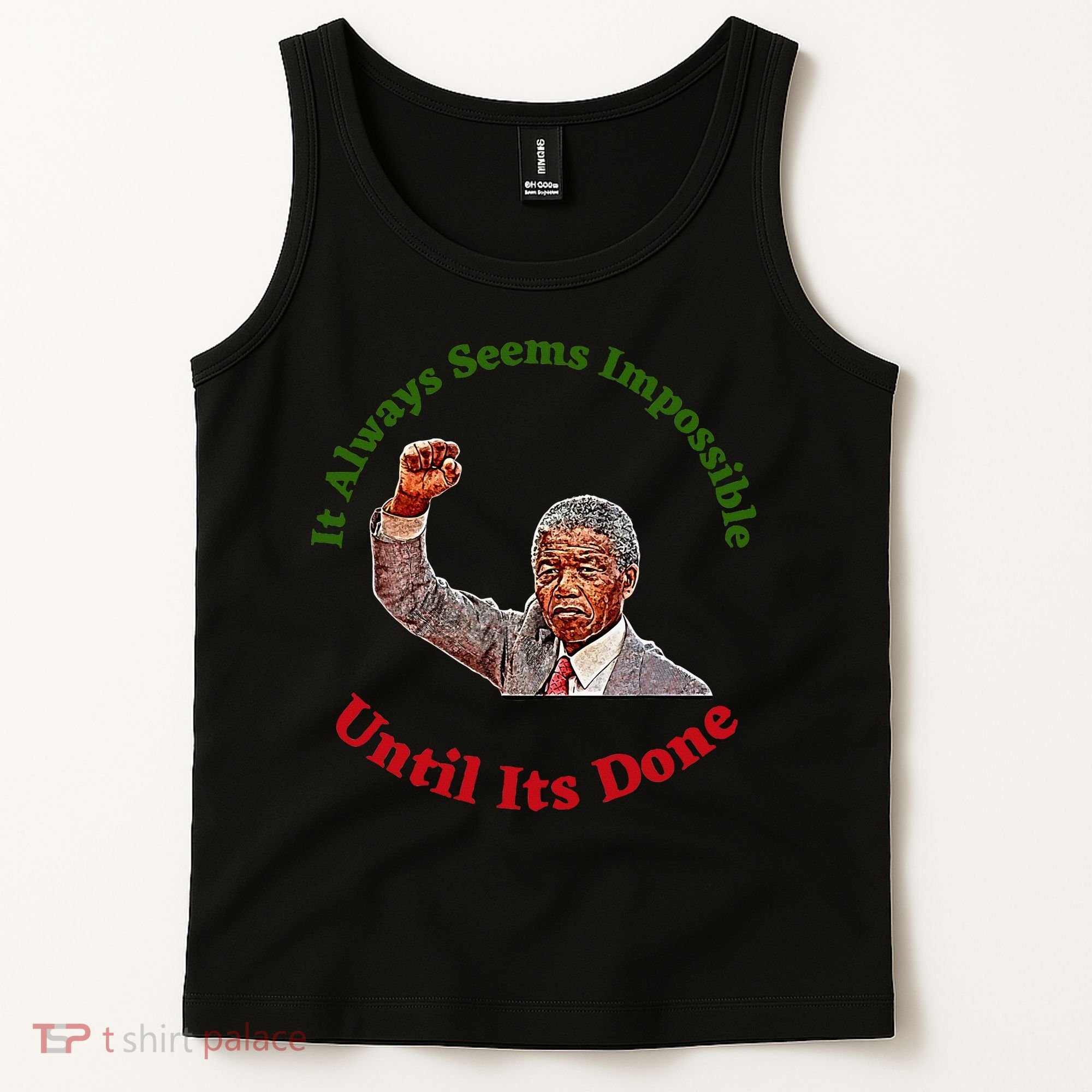 It Always Seems Impossible Until Its Done Nelson Mandela Day Tank Top