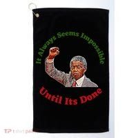 It Always Seems Impossible Until Its Done Nelson Mandela Day Golf Towel thumb 0