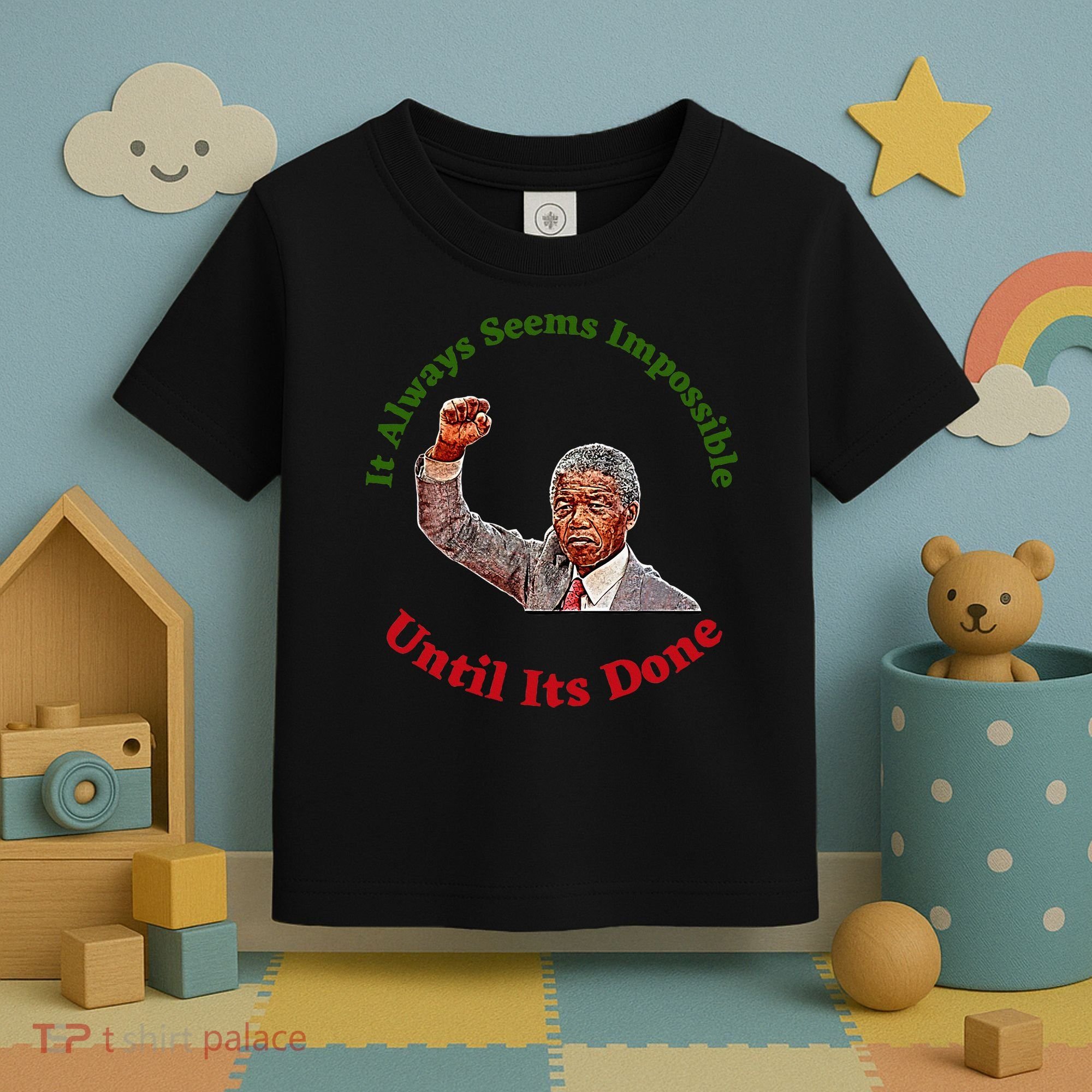It Always Seems Impossible Until Its Done Nelson Mandela Day Toddler T-Shirt