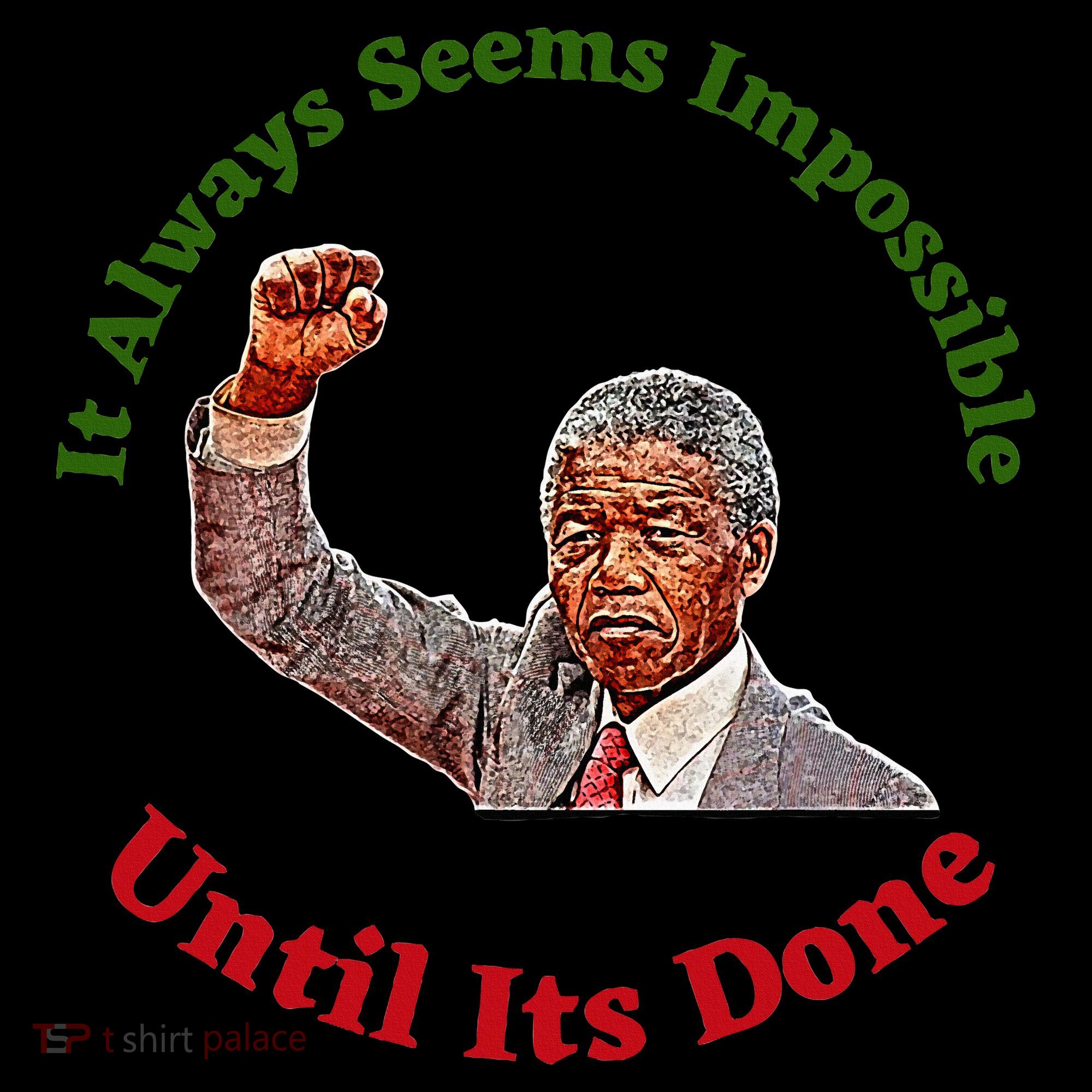 It Always Seems Impossible Until Its Done Nelson Mandela Day Toddler T-Shirt