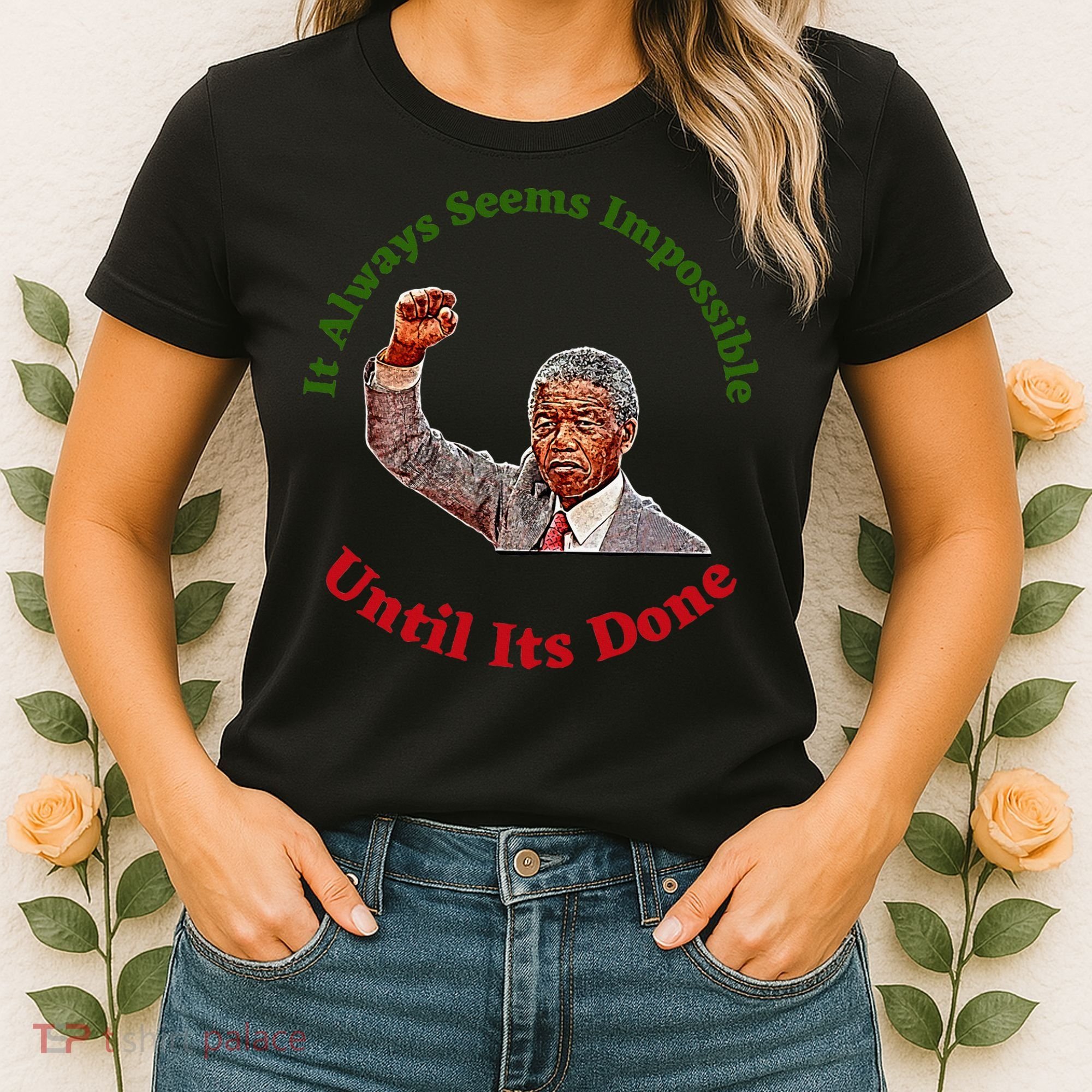 It Always Seems Impossible Until Its Done Nelson Mandela Day Women's T-Shirt