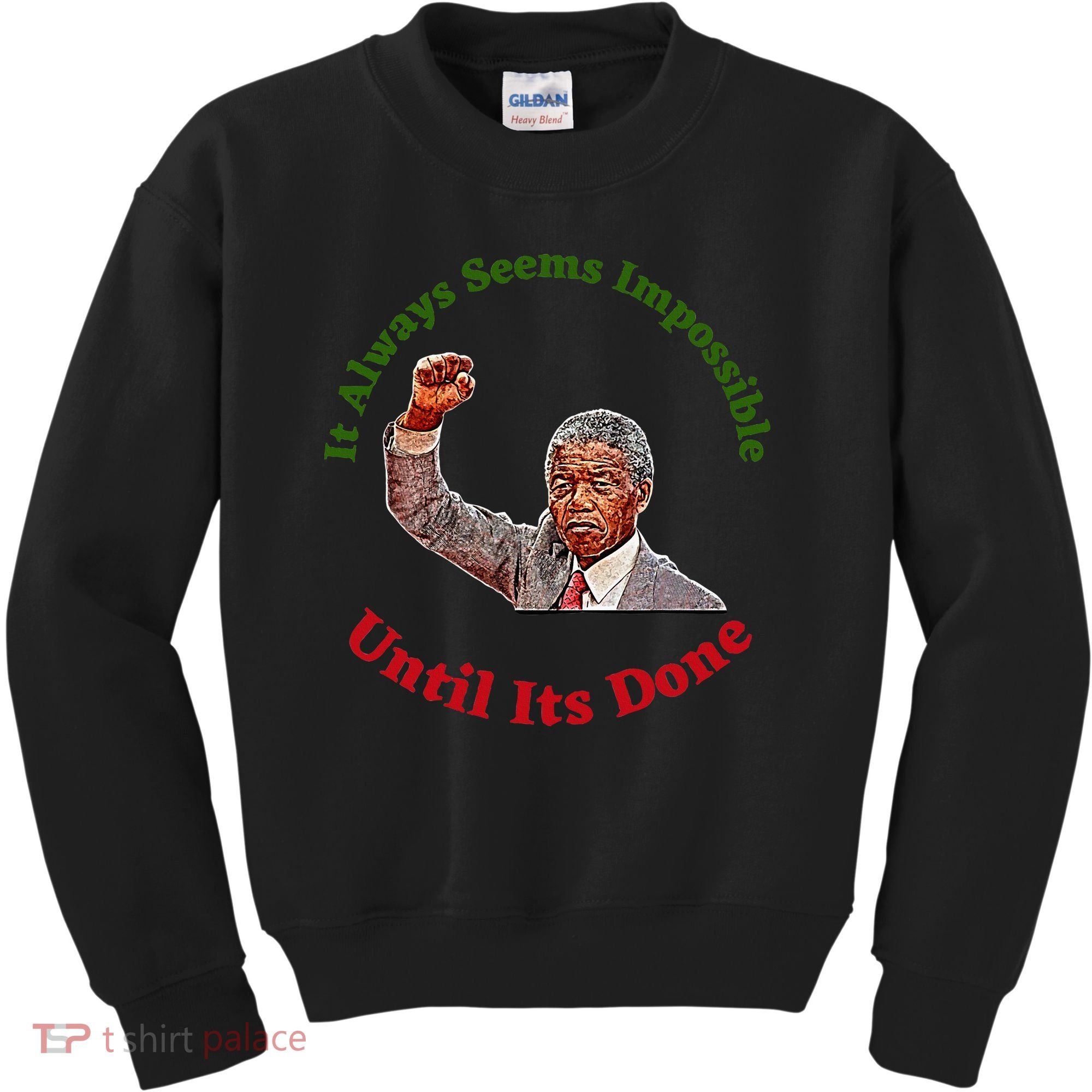 It Always Seems Impossible Until Its Done Nelson Mandela Day Kids Sweatshirt