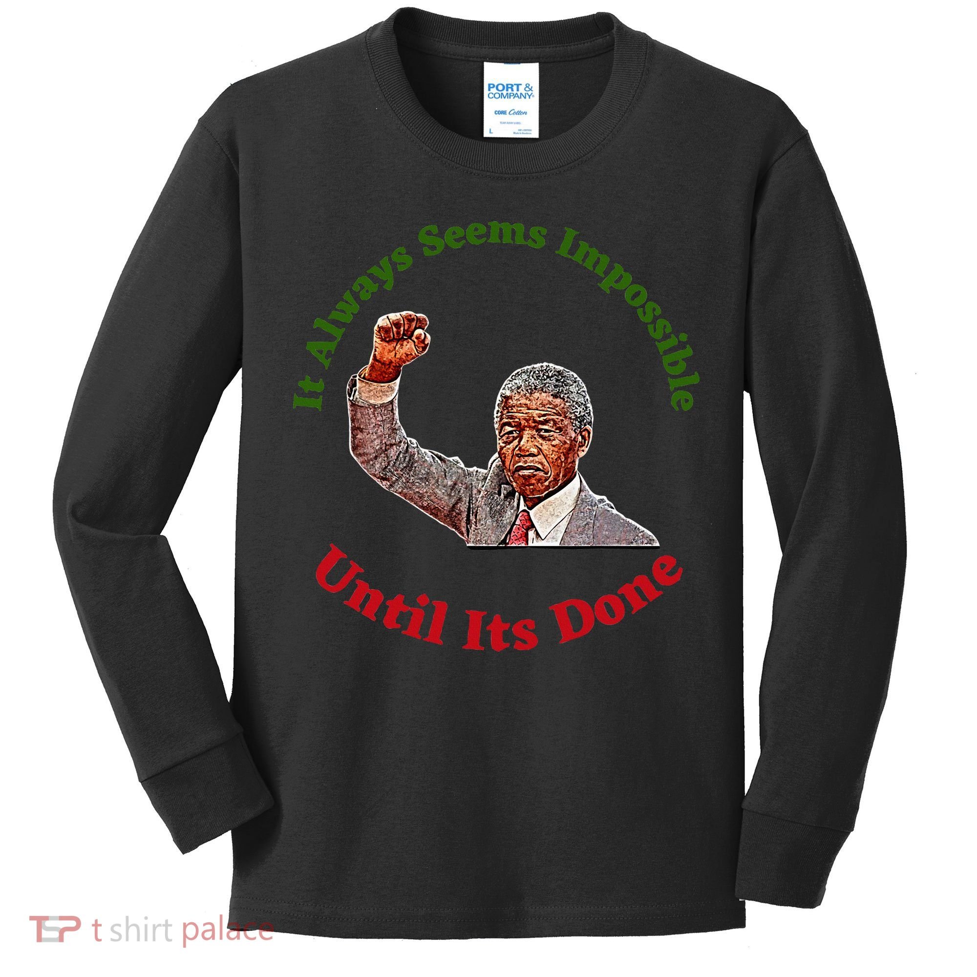 It Always Seems Impossible Until Its Done Nelson Mandela Day Kids Long Sleeve Shirt