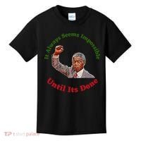 It Always Seems Impossible Until Its Done Nelson Mandela Day Kids T-Shirt thumb 0