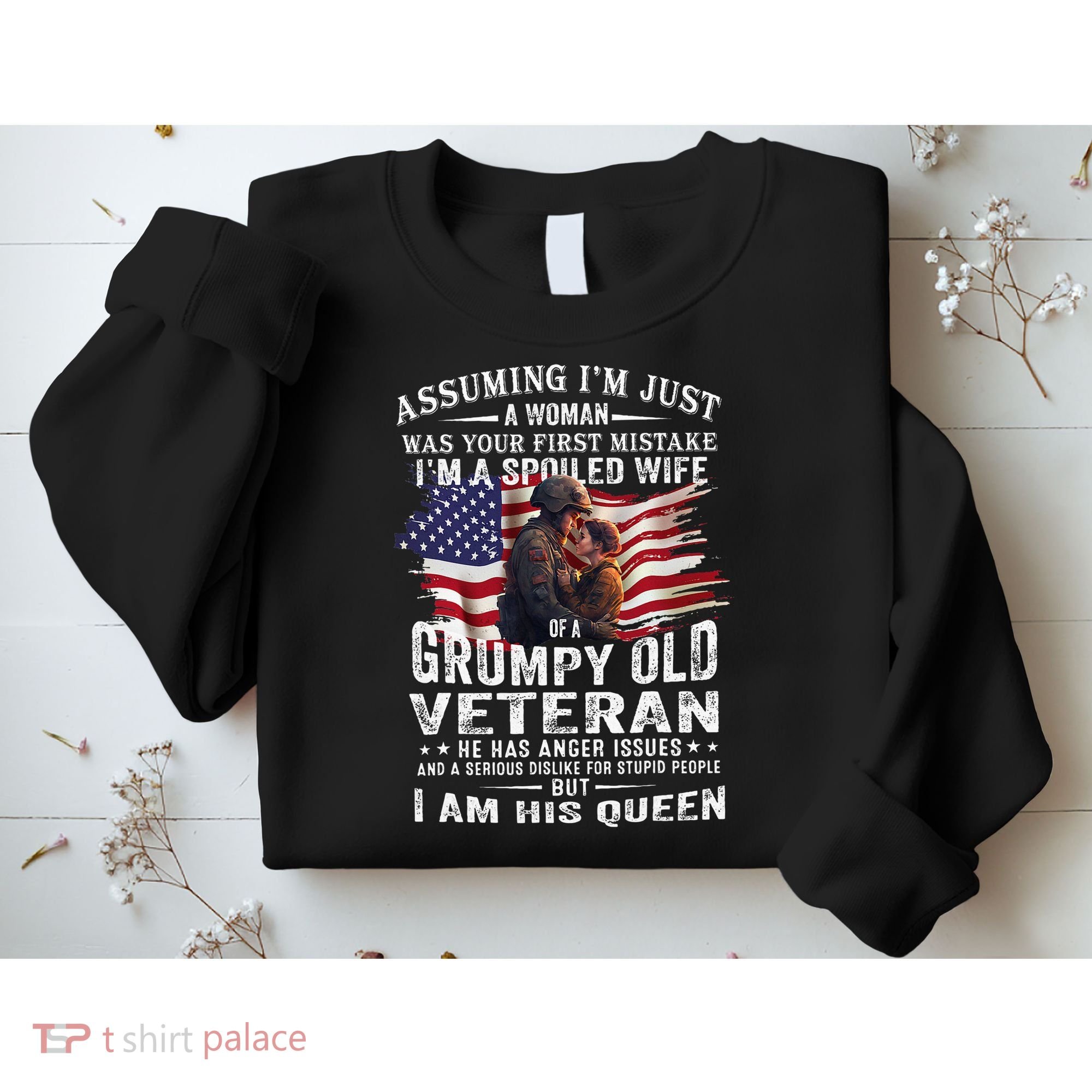 IM A Spoiled Wife Of A Grumpy Old Veteran Husband Wife Sweatshirt