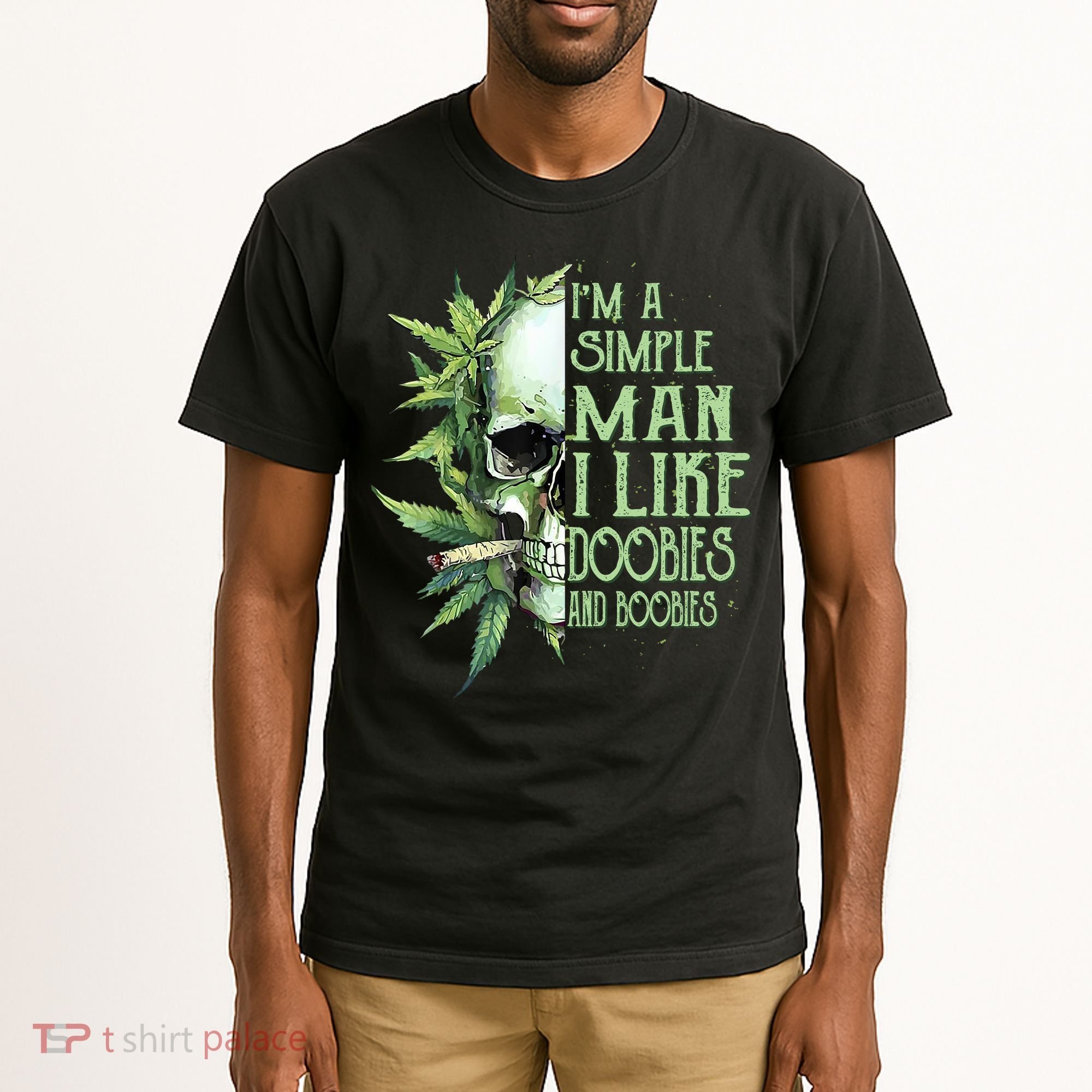 IM A Simple Man I Like Doobies And Boobies Skull Weed Tall T-Shirt