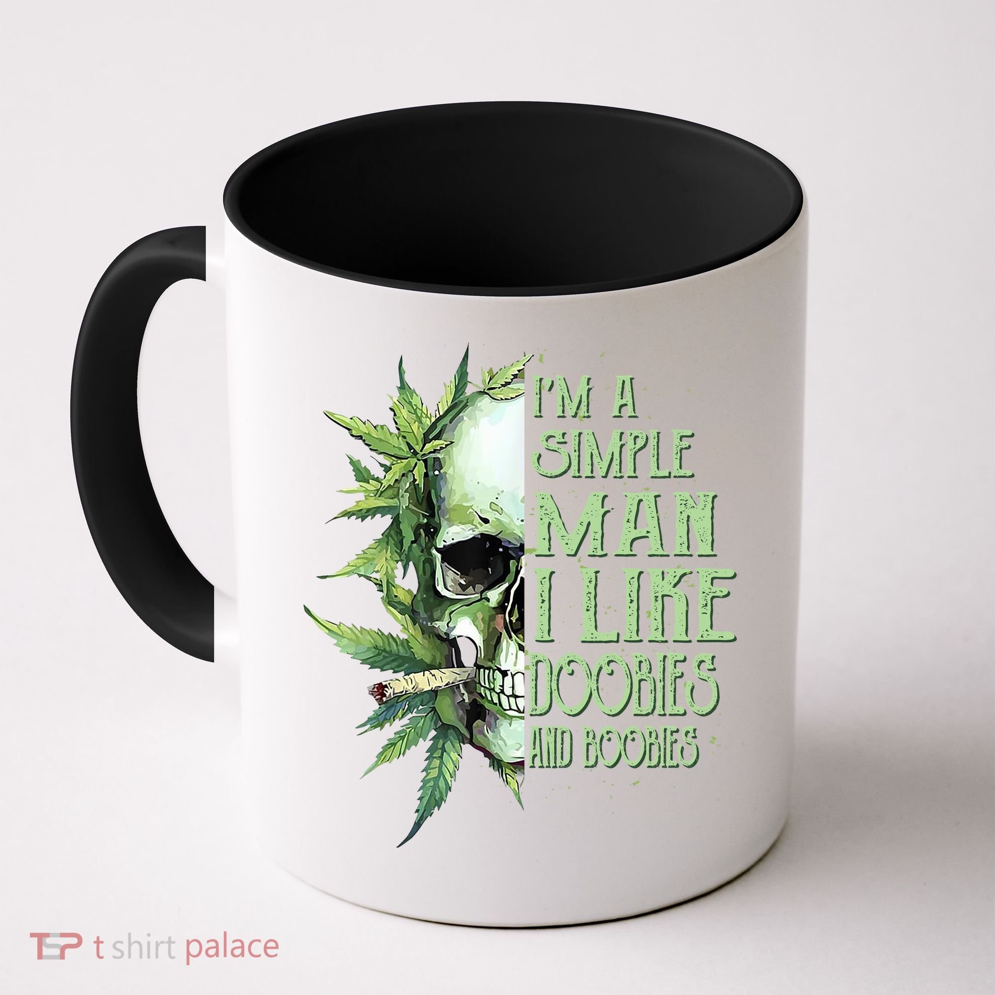 IM A Simple Man I Like Doobies And Boobies Skull Weed Coffee Mug