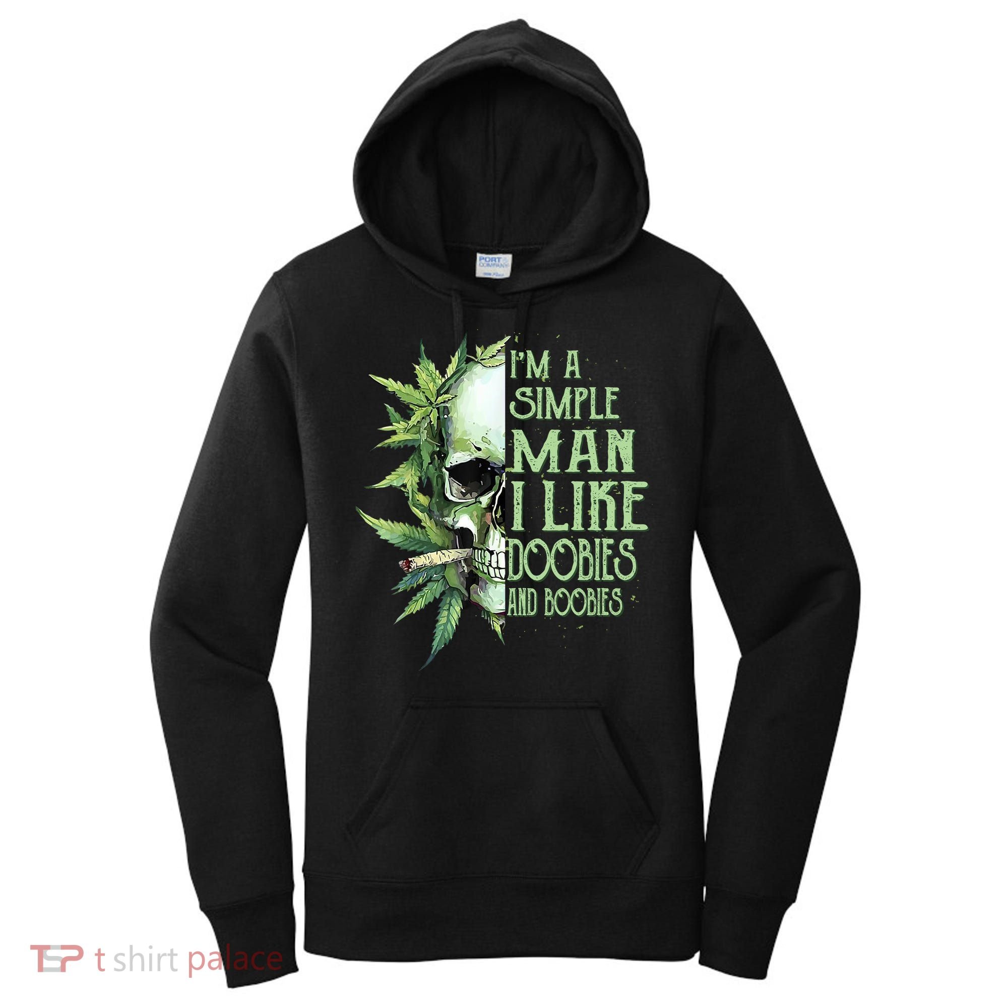 IM A Simple Man I Like Doobies And Boobies Skull Weed Women's Hoodie