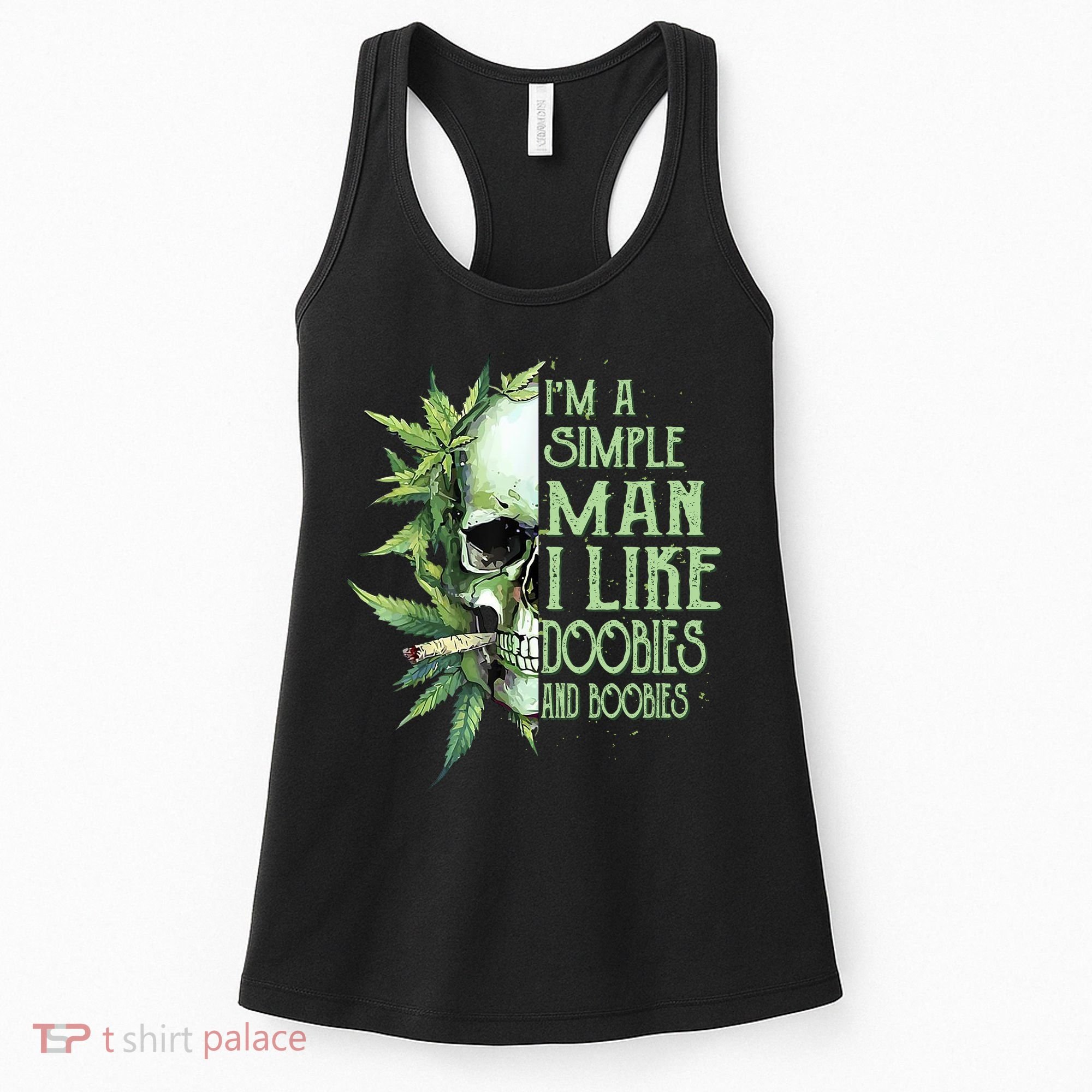 IM A Simple Man I Like Doobies And Boobies Skull Weed Women's Tank Top