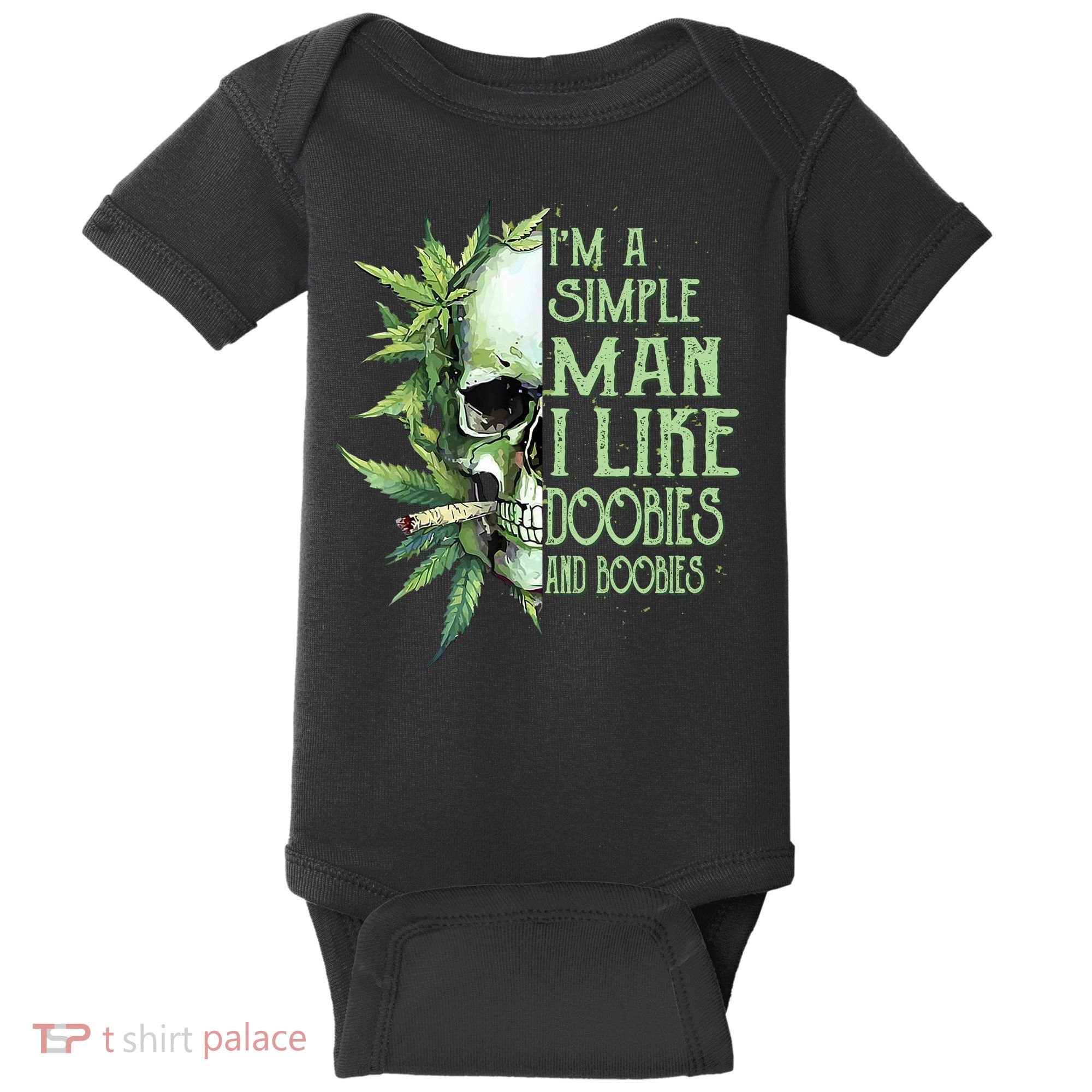 IM A Simple Man I Like Doobies And Boobies Skull Weed Baby Bodysuit