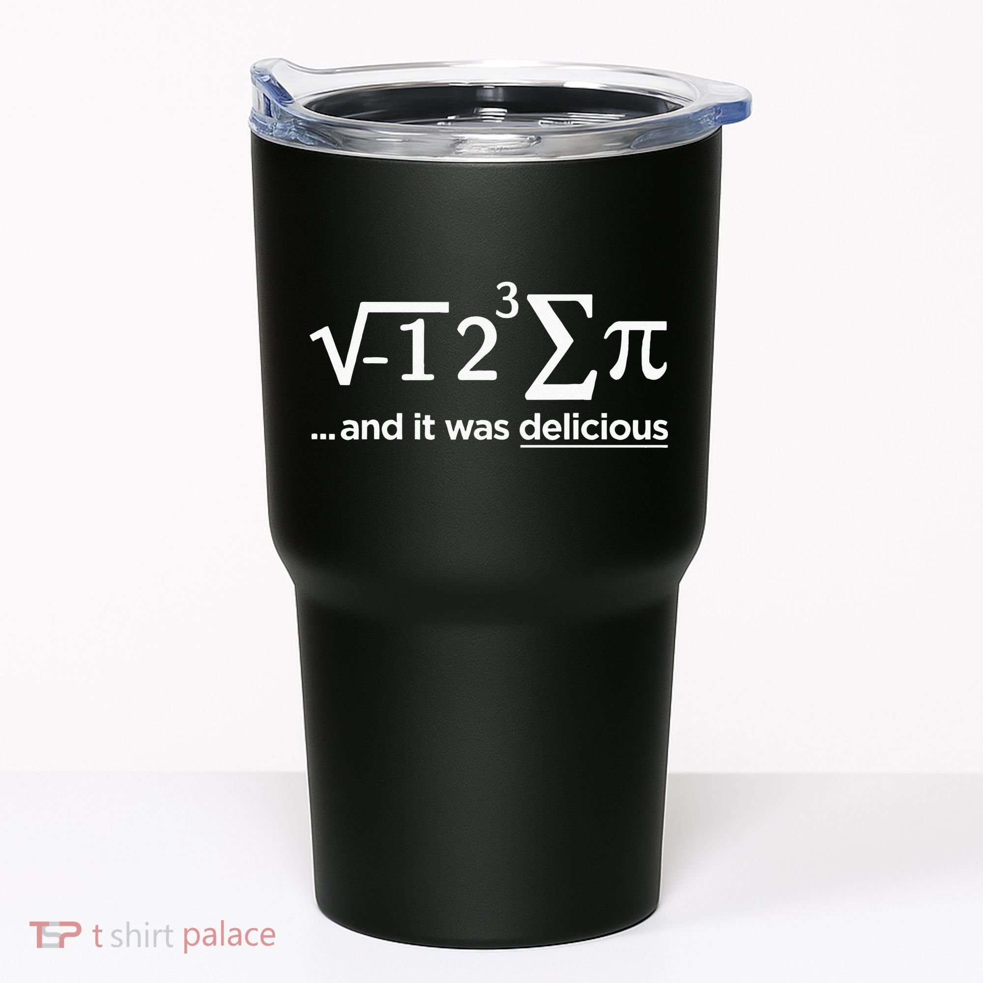I Ate Some Pie And It Was Delicious I Ate Some Pi Math Tumbler
