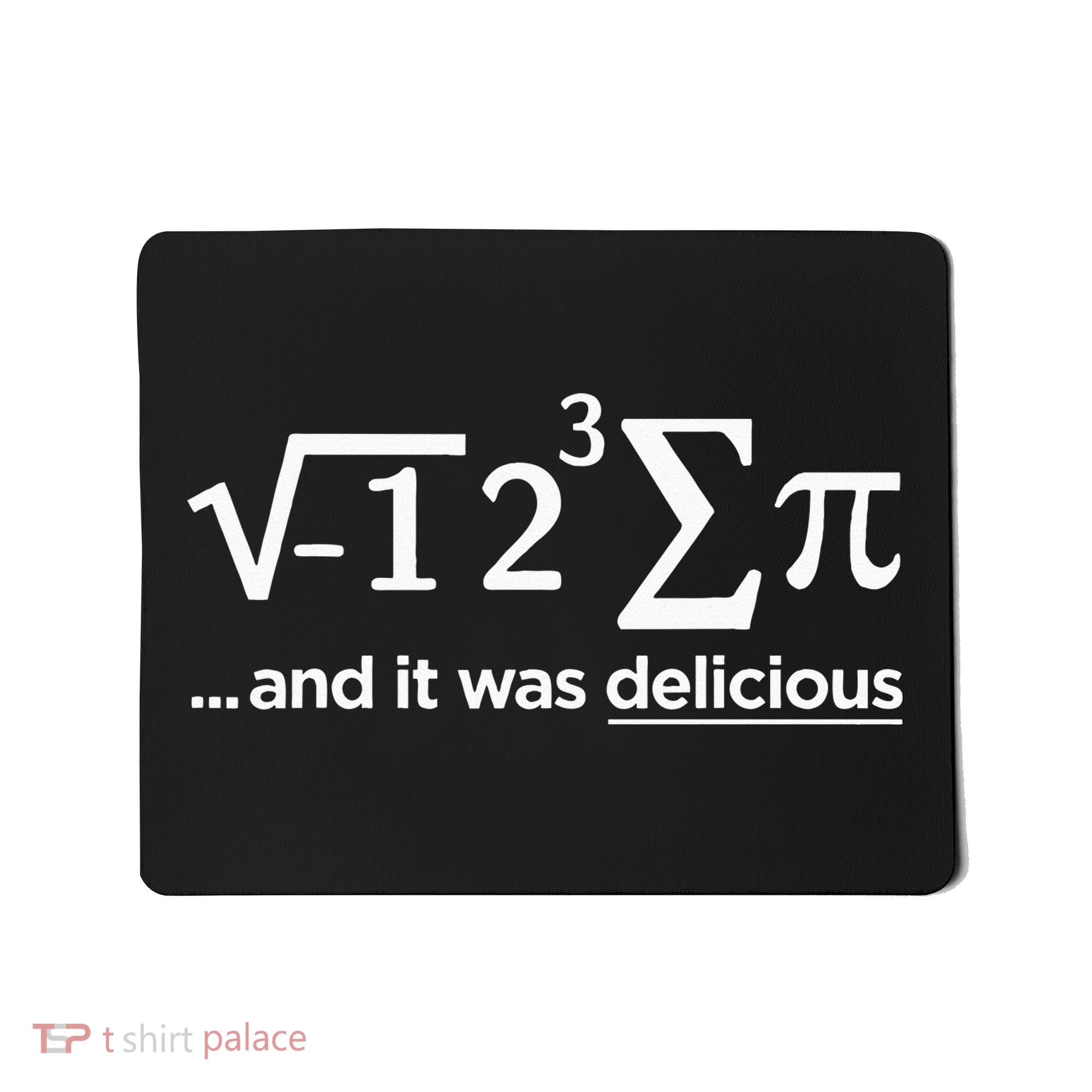 I Ate Some Pie And It Was Delicious I Ate Some Pi Math Mousepad