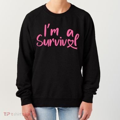 I'm A Survivor Cancer, Pink Ribbon, Breast Cancer Women's Sweatshirt