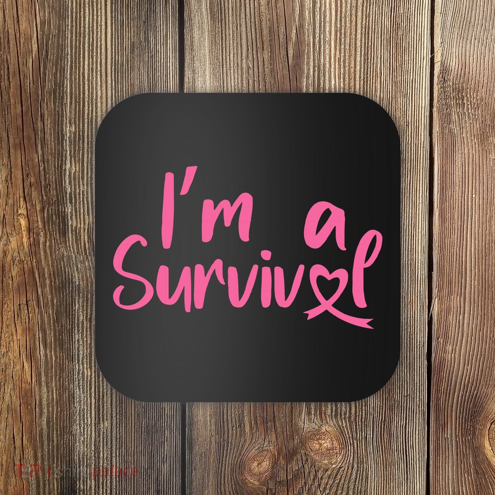I'm A Survivor Cancer, Pink Ribbon, Breast Cancer Coaster