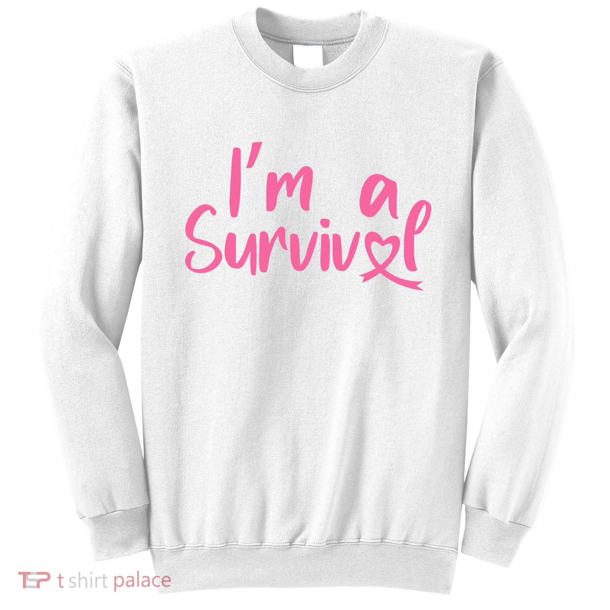 I'm A Survivor Cancer, Pink Ribbon, Breast Cancer Sweatshirt