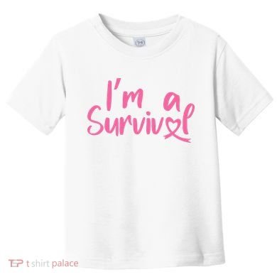 I'm A Survivor Cancer, Pink Ribbon, Breast Cancer Toddler T-Shirt