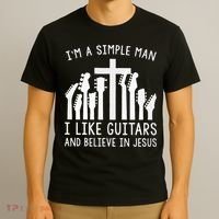 Im A Simple Man I Like Guitars And Believe In Jesus T-Shirt thumb 3