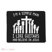 Im A Simple Man I Like Guitars And Believe In Jesus Mousepad thumb 0