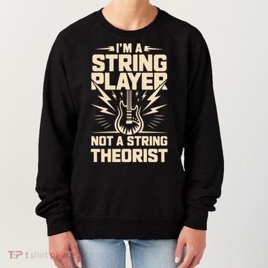 I'm A String Player Not A String Theorist Electric Guitars Gift Women's Sweatshirt