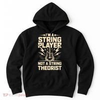 I'm A String Player Not A String Theorist Electric Guitars Gift Hoodie thumb 0