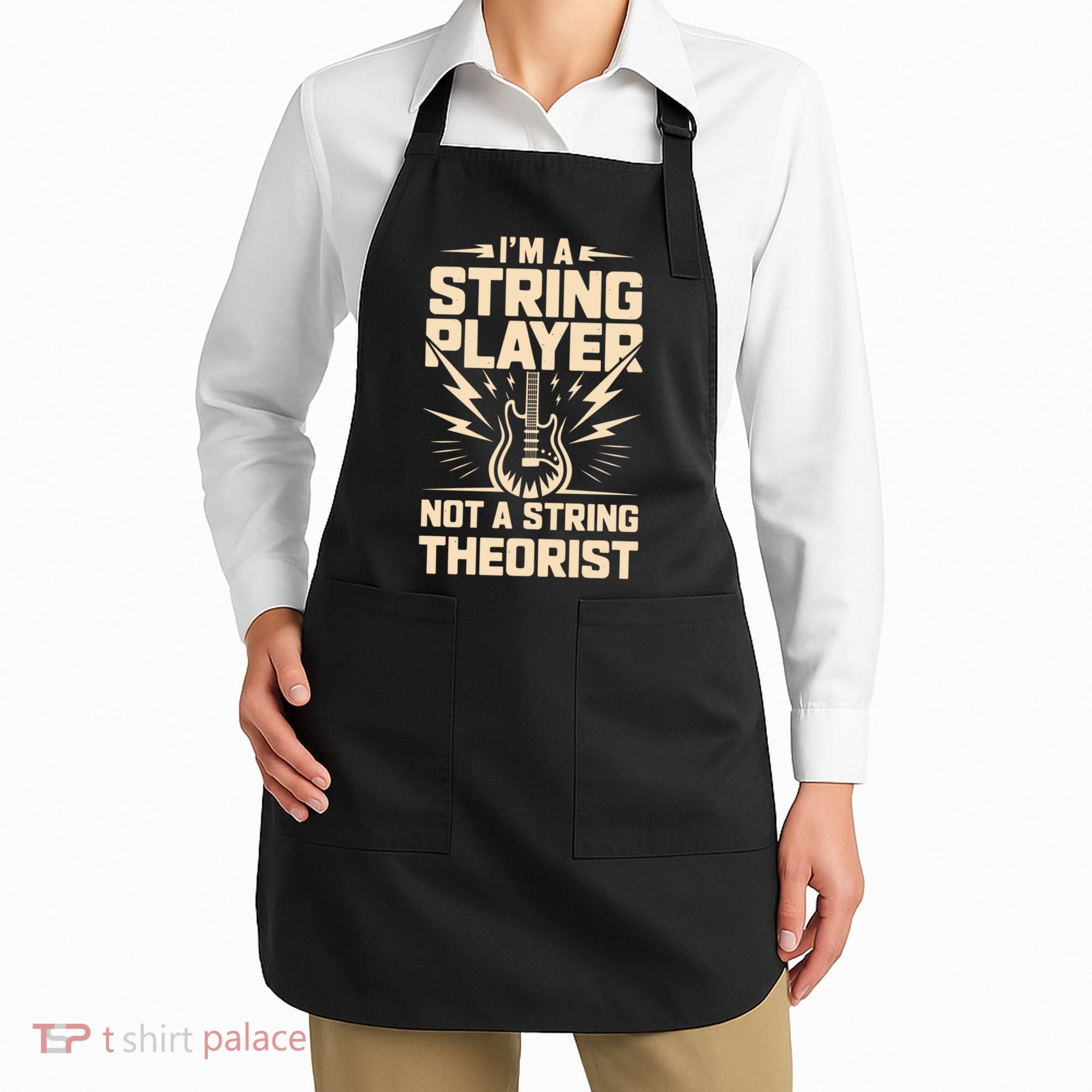 I'm A String Player Not A String Theorist Electric Guitars Gift Apron