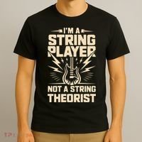 I'm A String Player Not A String Theorist Electric Guitars Gift T-Shirt thumb 3
