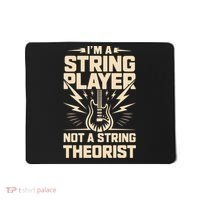 I'm A String Player Not A String Theorist Electric Guitars Gift Mousepad thumb 0