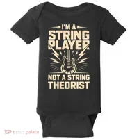 I'm A String Player Not A String Theorist Electric Guitars Gift Baby Bodysuit thumb 0