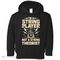 I'm A String Player Not A String Theorist Electric Guitars Gift Toddler Hoodie thumb 0