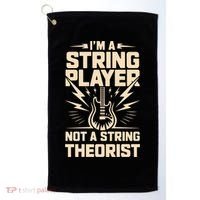 I'm A String Player Not A String Theorist Electric Guitars Gift Golf Towel thumb 0