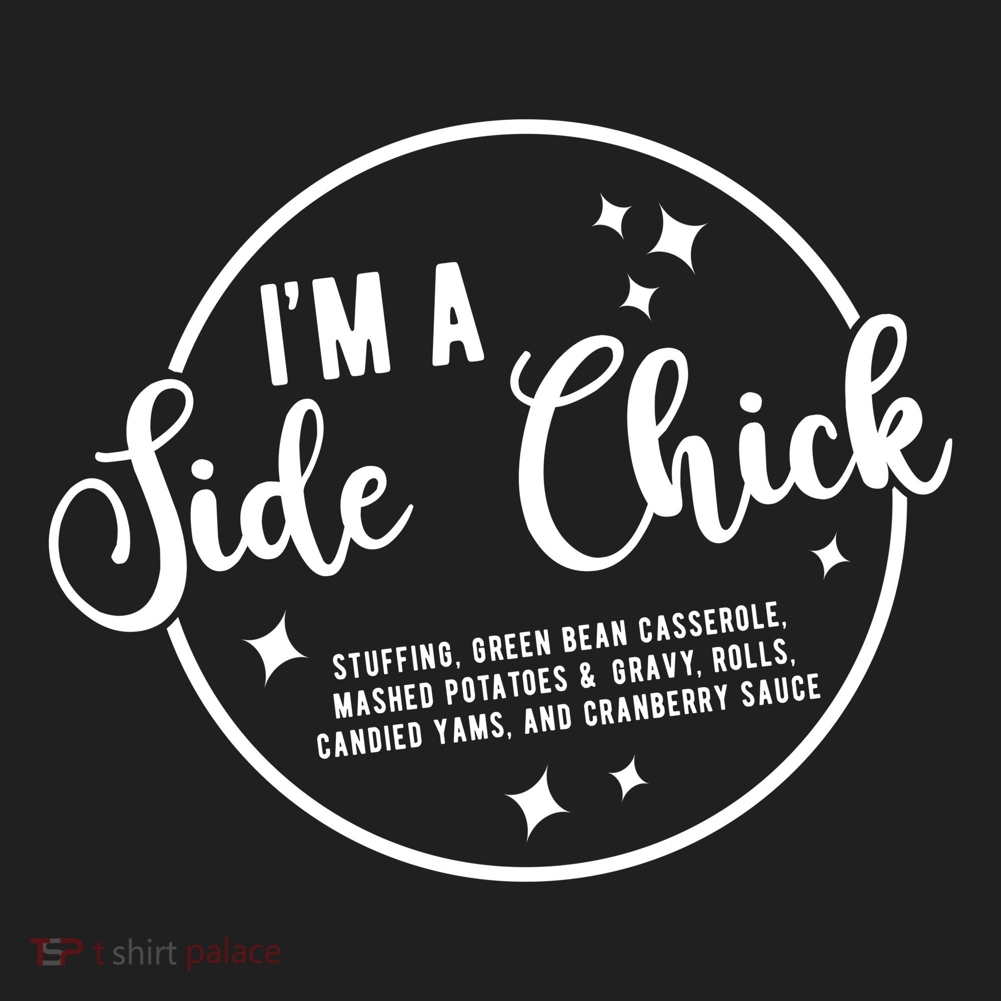 IM A Side Chick Funny Thanksgiving Food Women's Sweatshirt