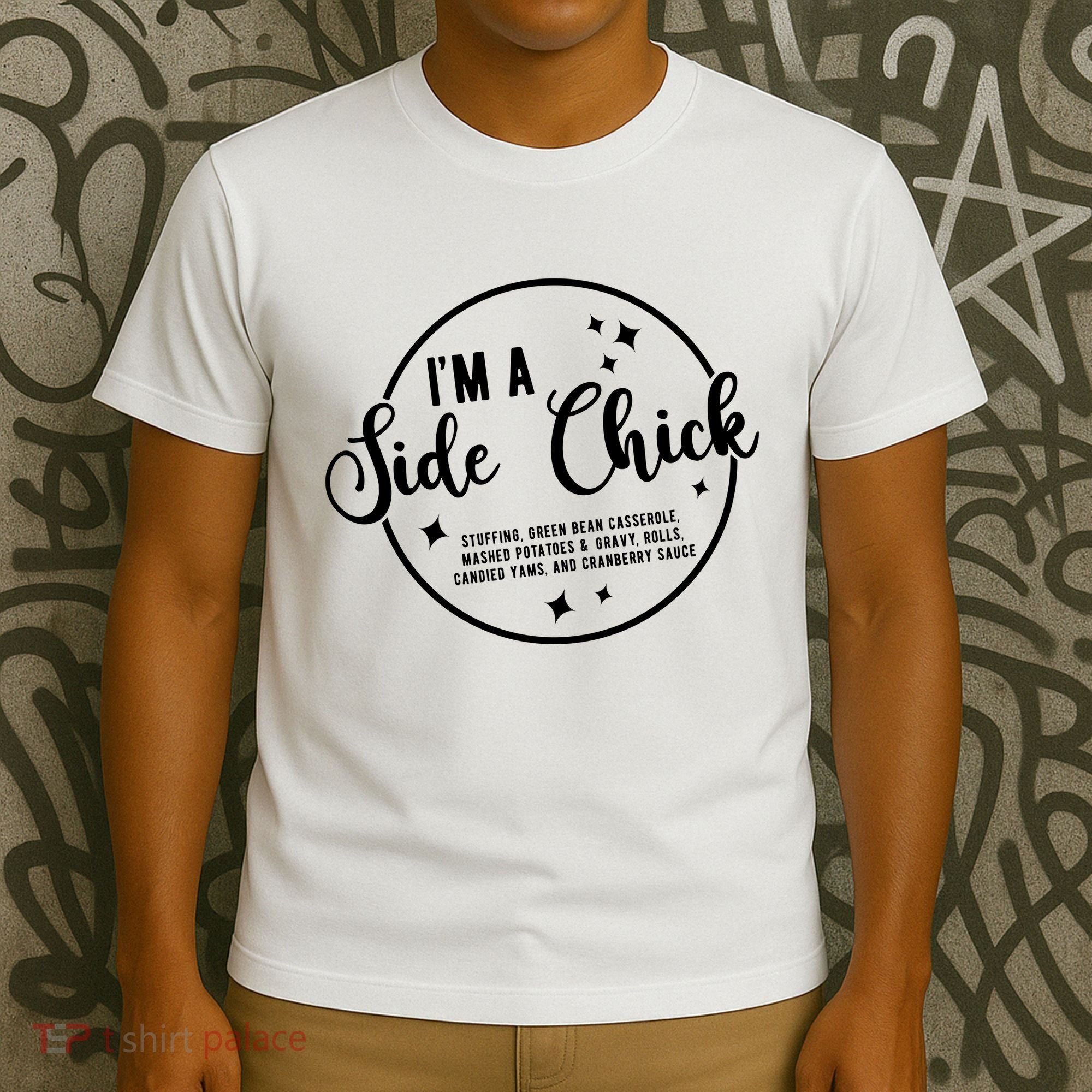 IM A Side Chick Funny Thanksgiving Food T-Shirt