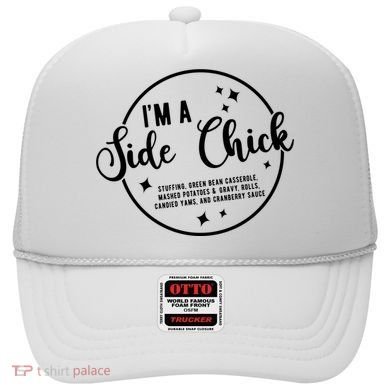 IM A Side Chick Funny Thanksgiving Food Hat