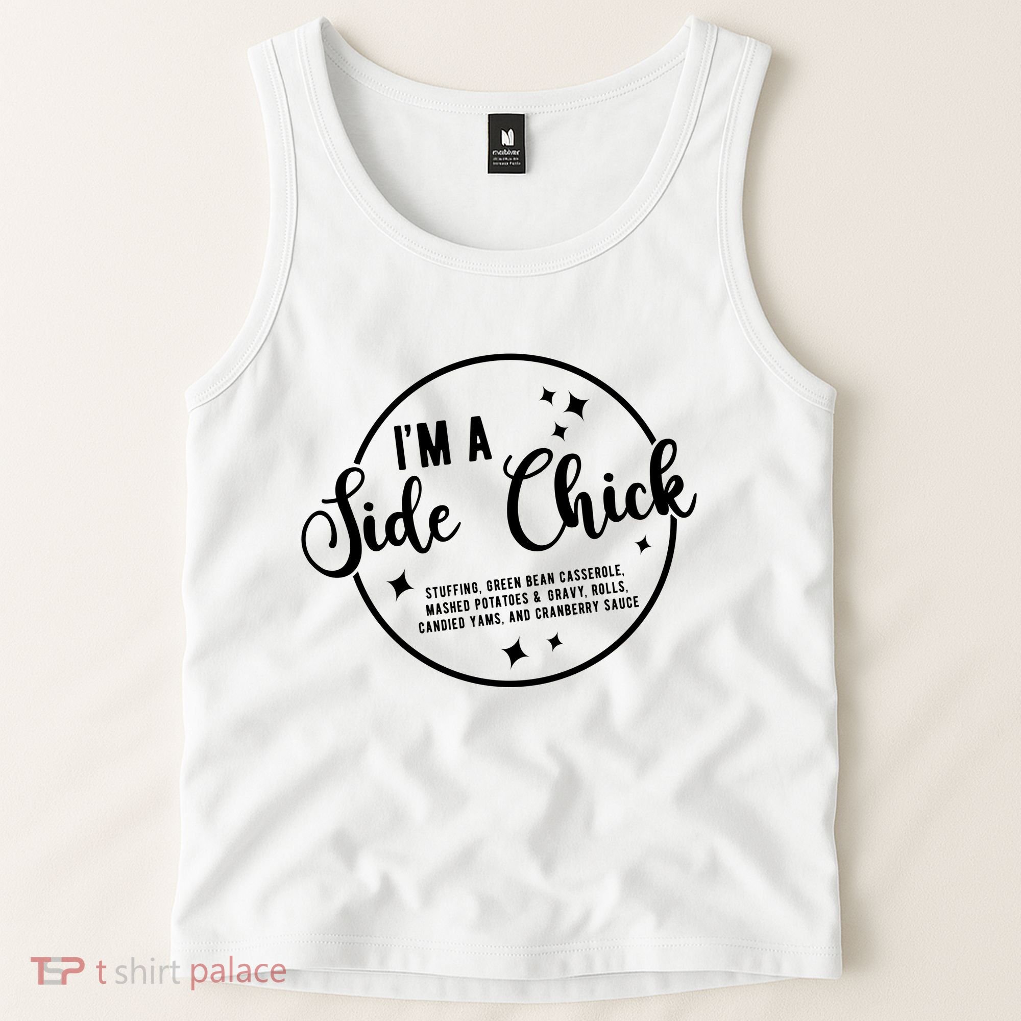 IM A Side Chick Funny Thanksgiving Food Tank Top