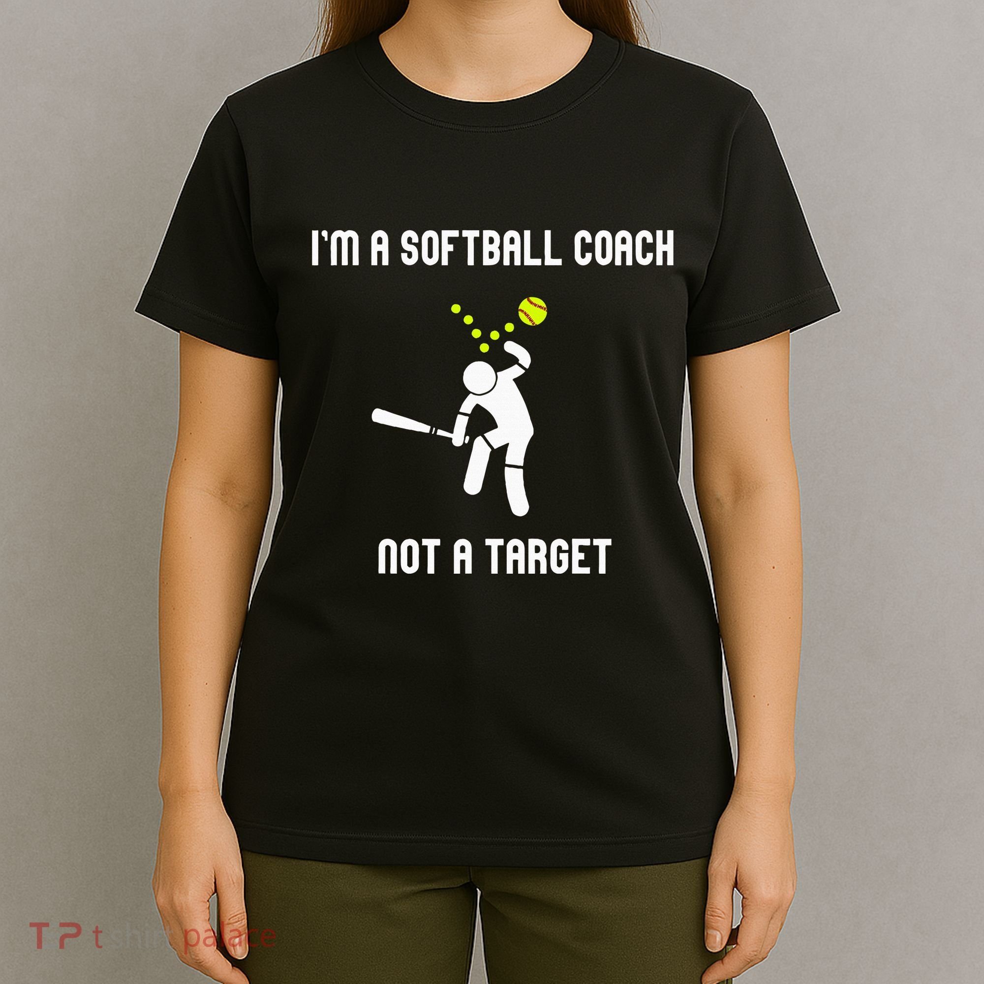 IM A Softball Coach Not A Target T-Shirt