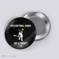 IM A Softball Coach Not A Target Button thumb 0