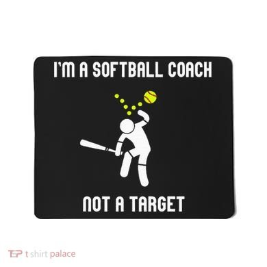 IM A Softball Coach Not A Target Mousepad
