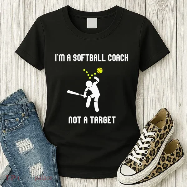 IM A Softball Coach Not A Target Women's T-Shirt
