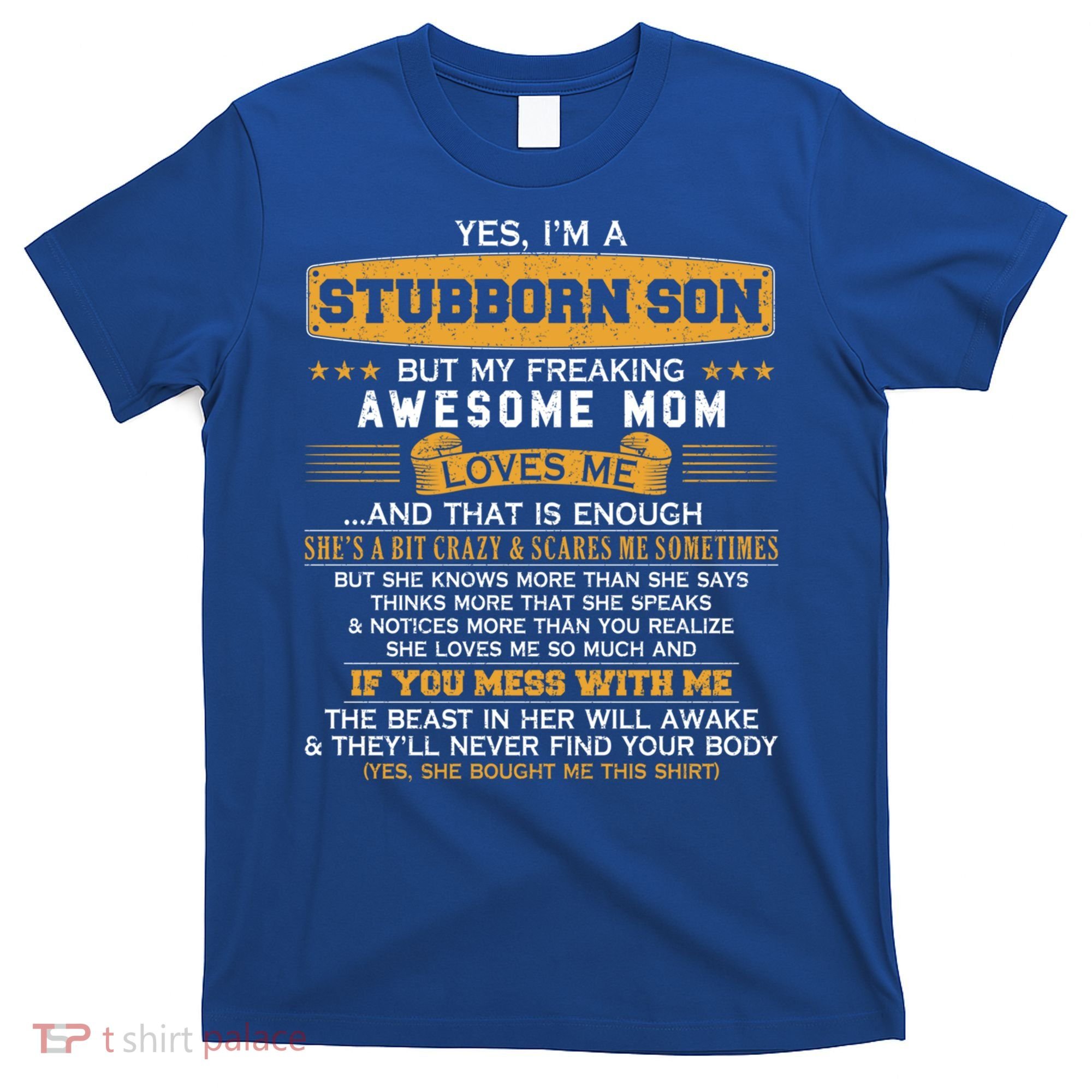 I'm A Stubborn Son Of Awesome Mom Funny Saying Lucky Son Great Gift T-Shirt