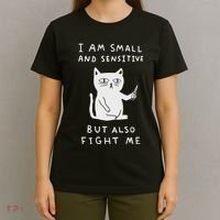 I Am Small And Sensitive But Also Fight Me Cat T-Shirt thumb 4