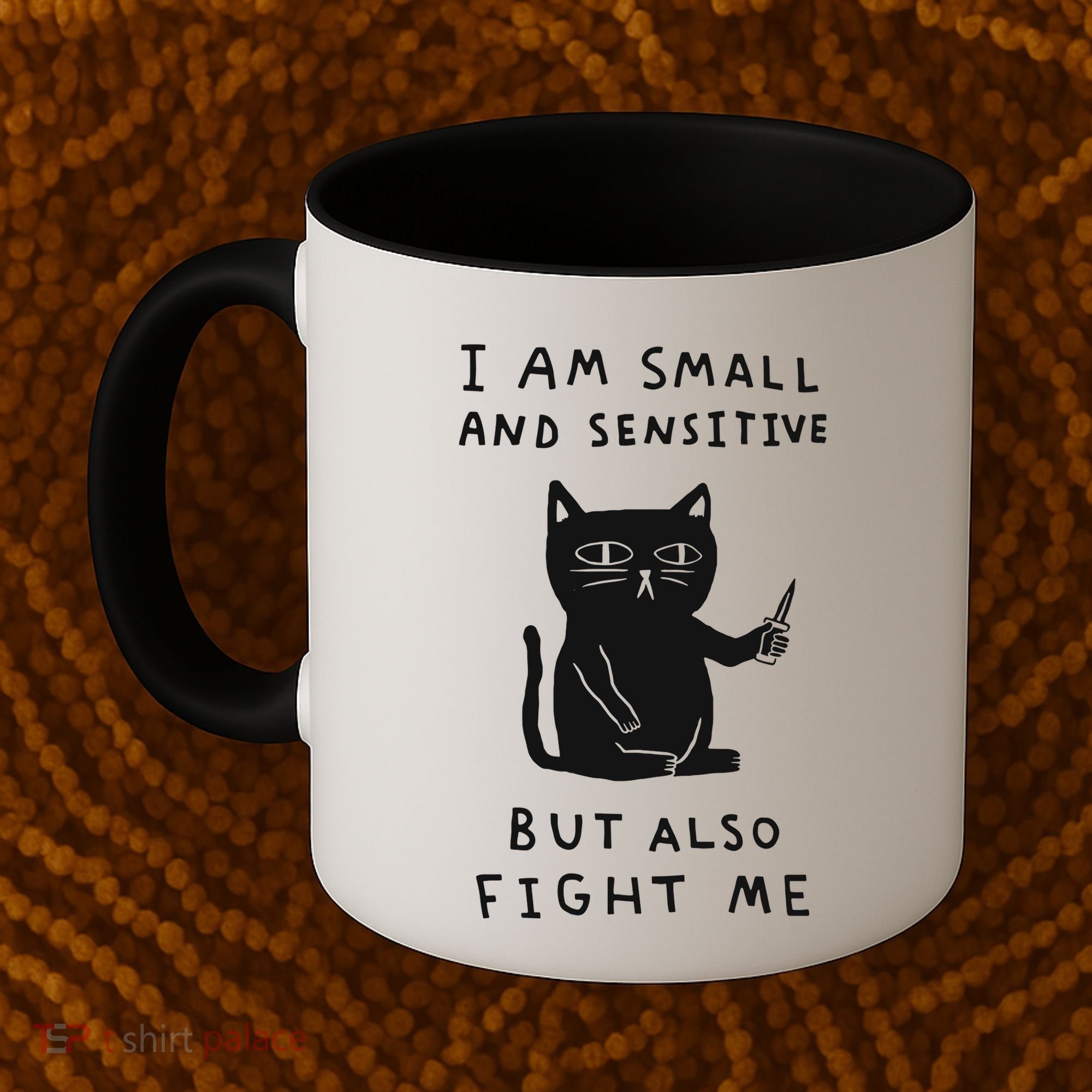 I Am Small And Sensitive But Also Fight Me Cat Coffee Mug